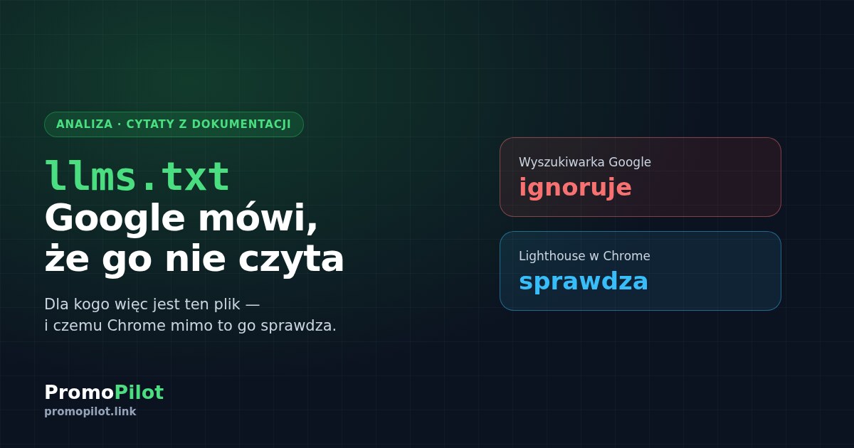 llms.txt: Google mówi, że go nie czyta. Dla kogo więc jest ten plik