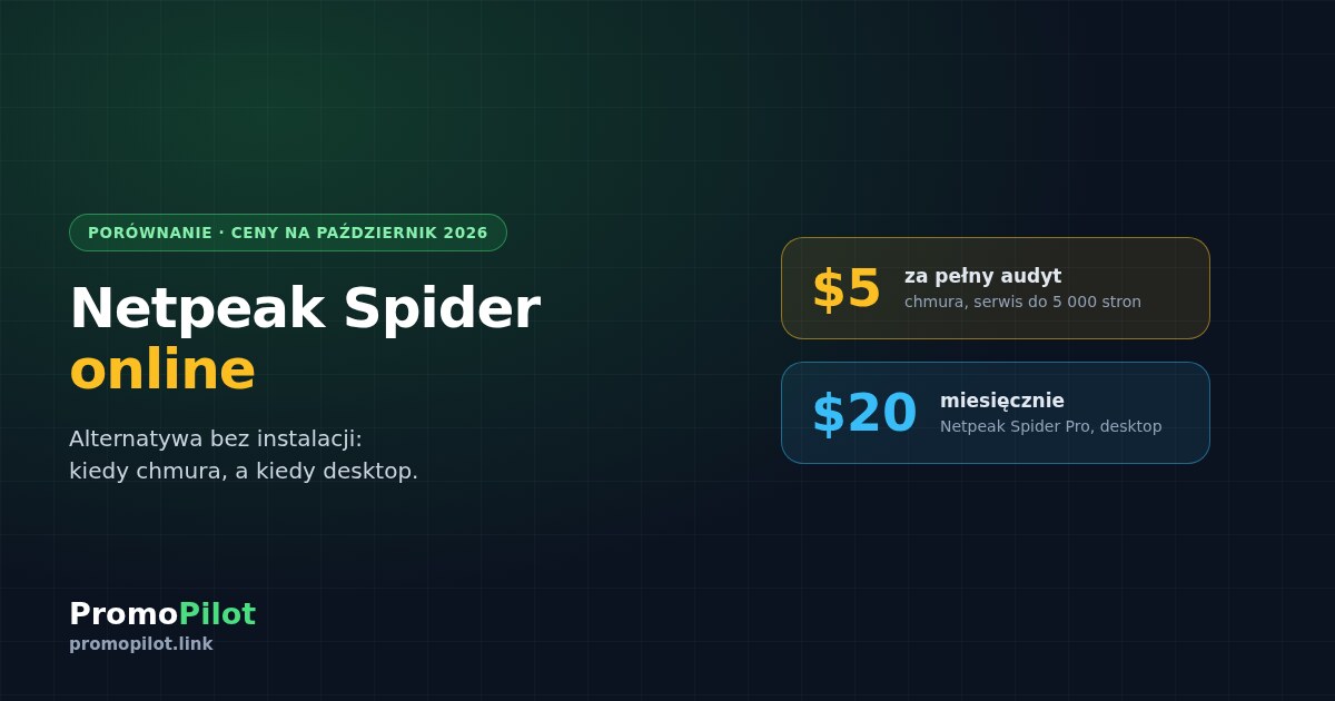Netpeak Spider online: alternatywa bez instalacji i uczciwe porównanie z audytem w chmurze